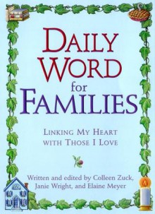 Daily Word for Families: Linking My Heart with Those I Love - Colleen Zuck, Jamie Wright, Elaine Meyer