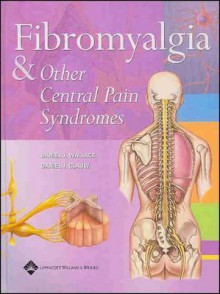 Fibromyalgia and Other Central Pain Syndromes - Daniel J. Wallace, Daniel J. Clauw