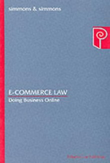 E-commerce Law: Doing Business Online (Palladian Law S.) - Simmons & Simmons