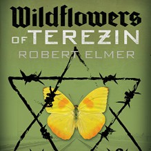 Wildflowers of Terezin - Robert Elmer, Paul Boehmer, Audible Studios