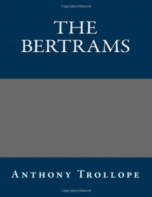 The Bertrams - Anthony Trollope