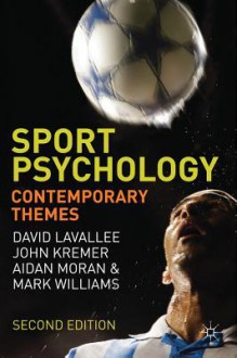 Sport Psychology: Contemporary Themes - David Lavallee, John Kremer, Aidan Moran, Mark Williams