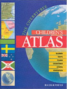 The Cherrytree Children's Atlas - Malcolm Porter