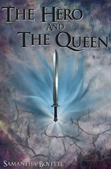 The Hero And The Queen - Samantha Boyette