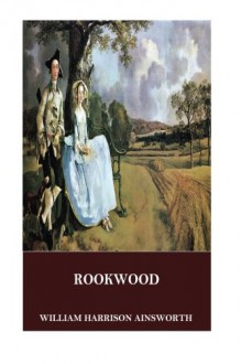 Rookwood - William Harrison Ainsworth, Paul Curran