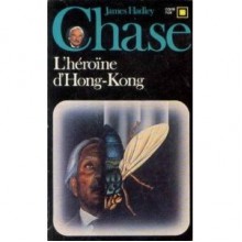 L'héroïne d'Hong-Kong - James Hadley Chase