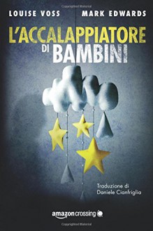 L'Accalappiatore di bambini - Mark Edwards, Louise Voss, Daniele Cianfriglia