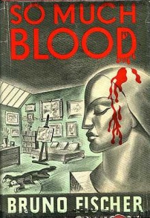 So Much Blood - Bruno Fischer