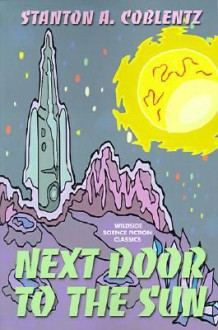 Next Door to the Sun - Stanton A. Coblentz