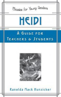 Heidi: A Guide for Teachers and Students - Ranelda Mack Hunsicker