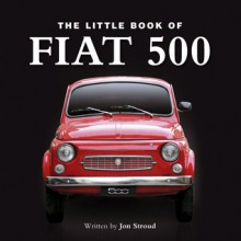 The Little Book of Fiat 500 - Ian Welch