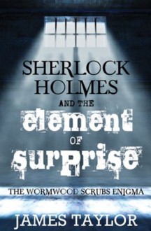 Sherlock Holmes and the Element of Surprise - James Taylor