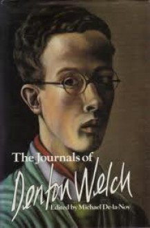 The Journals of Denton Welch - Denton Welch, Michael De-La-Noy