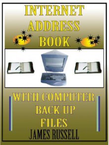 Internet Address Book With Computer Back Up Files [[ - James Russell