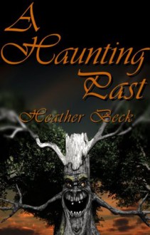 A Haunting Past - Heather Beck