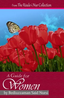 Guide for Women (Translated) (Risale-i Nur Collection) - Said Nursi