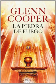 La piedra de fuego / The Resurrection Maker (Spanish Edition) - Glenn Cooper, Roberto Falcó Miramontes