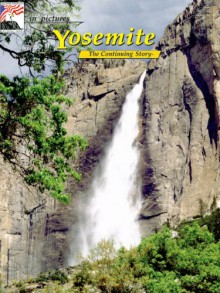 in pictures Yosemite: The Continuing Story - Leonard McKenzie, Cheri C. Madison, K.C. DenDooven