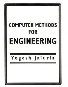 Computer Methods for Engineering - Yogesh Jaluria