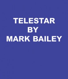 Telestar - Mark Bailey