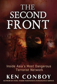 The Second Front: Inside Jemaah Islamiyah, Asia's Most Dangerous Terrorist Network - Kenneth J. Conboy