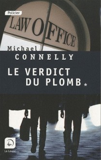 Le Verdict du plomb 1/2 - Michael Connelly, Robert Pépin