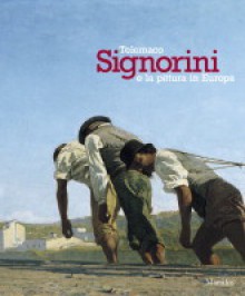 Telemaco Signorini e la Pittura in Europa - Giuliano Matteucci, Fernando Mazzocca, Carlo Sisi