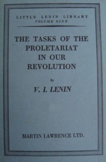 The Tasks of the Proletariat in Our Revolution - Vladimir Lenin