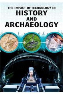 The Impact of Technology in History and Archaeology - Alex Woolf