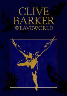 Weaveworld - Clive Barker