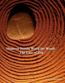 Shunryu Suzuki Word for Word: The Ease of Zen - Roy Melvyn