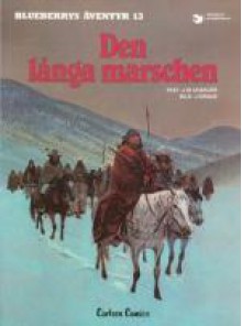 Den långa marschen (Blueberrys äventyr, #13) - Jean-Michel Charlier, Jean Giraud, Ingrid Emond