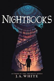 Nightbooks - J.A. White