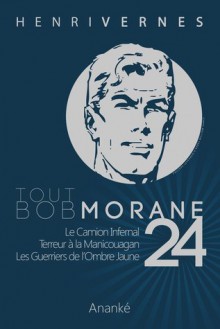 Tout Bob Morane 24 - Henri Vernes, Philippe Lefrancq