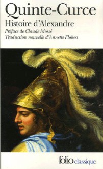 Histoire d'Alexandre - Quintus Curtius Rufus, Claude Mossé, Annette Flobert