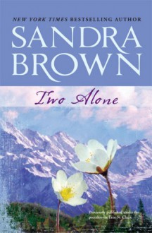 Two Alone - Sandra Brown, Erin St. Claire