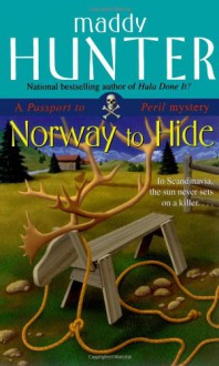 Norway to Hide: A Passport to Peril Mystery - Maddy Hunter