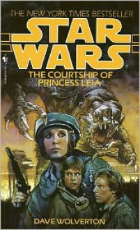 Star Wars: The Courtship of Princess Leia - Dave Wolverton