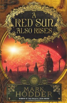 A Red Sun Also Rises - Mark Hodder