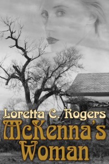 McKenna's Woman (Lawmen & Outlaws) - Loretta C. Rogers