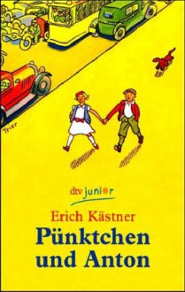 Pünktchen und Anton. (German Edition) - Erich Kästner;Walter Trier