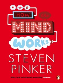 How the Mind Works (Penguin Press Science) - Steven Pinker