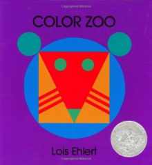 Color Zoo - Lois Ehlert