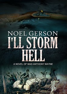 I'll Storm Hell - Noel Gerson