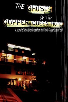 The Ghosts of the Copper Queen Hotel - Jean Nolan Krygelski, Michael Nolan