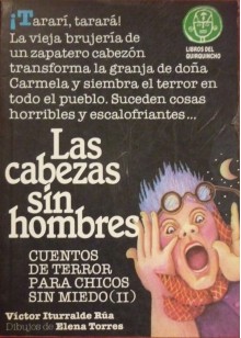 Cabezas Sin Hombres, Las - Victor Iturralde Rua