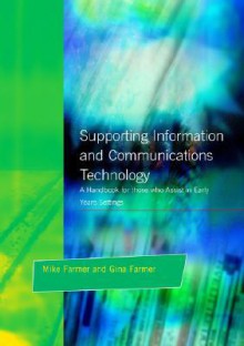 Supporting Information and Communications Technology - Mike Farmer, Gina Farmer