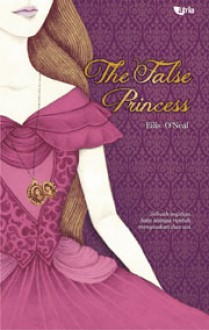 The False Princess - Eilis O'Neal, Harisa Permatasari