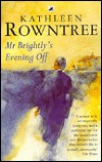 Mr. Brightly's Evening Off - Rowntree