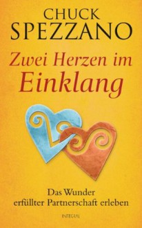 Zwei Herzen im Einklang: Das Wunder erfüllter Partnerschaft erleben (German Edition) - Chuck Spezzano, Wulfing von Rohr